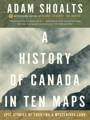 cover image of A History of Canada in Ten Maps